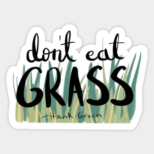 Don't Eat Grass Hank Green Sticker